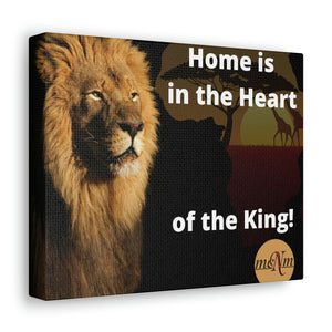 Home is in the heart of the King! Canvas Gallery Wraps